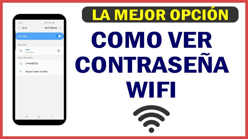 como encuentro la clave de wifi en mi celular guia paso a paso